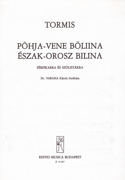 Tormis, V. Észak-orosz bilina férfikarra és szólistákra Lower Voices and Accompaniment