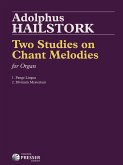 Two Studies on Chant Melodies Two Studies on Chant Melodies