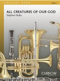 Stephen Bulla, All Creatures of our God Concert Band/Harmonie Partitur + Stimmen