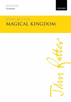 Rutter, John, Magical Kingdom SA & piano/orchestra Vocal score