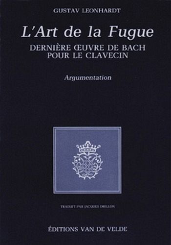 L'Art de la Fugue derničre oeuvre de Bach pour le clavecin argumentation