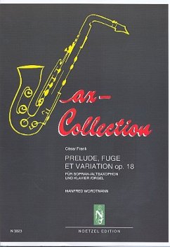 Cover Prélude, Fugue et Variation op.18 für Sopran-/Altsaxophon und Klavier / Orgel