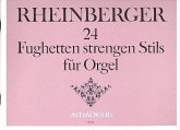 24 Fughetten strengen Stils für Orgel