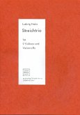 Streichtrio für 2 Violinen und Violoncello Partitur und Stimmen Streichtrio für 2 Violinen und Violoncello Partitur und Stimmen