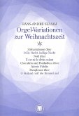 Orgelvariationen zur Weihnachtszeit Orgelvariationen zur Weihnachtszeit