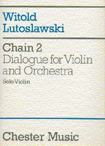 Chain 2 Dialogue For Violin And Orchestra (part) Chain 2 Dialogue For Violin And Orchestra (part)