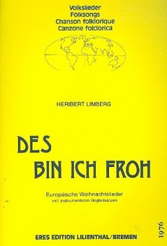 Des bin ich froh Europäische Weihnachtslieder mit instrumentalen Begleitsätzen Partitur und Stimmen