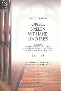 Cover Orgel spielen mit Hand und Fuß Band 13 Liedbearbeitungen pedaliter