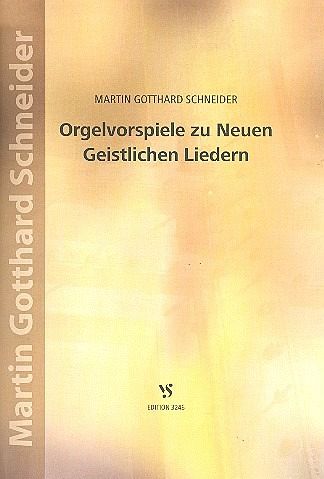 Orgelvorspiele zu neuen geistlichen Liedern Orgelvorspiele zu neuen geistlichen Liedern