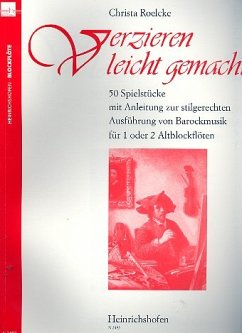 Cover Verzieren leicht gemacht 50 Stücke mit Anleitung zur stilgerechten Ausführung für 1-2 Altblockflöten