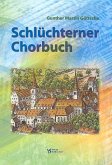 Schlüchterner Chorbuch für gem Chor (Begleitung ad lib), Partitur Leichte Liedsätze für jede Zeit des Jahres