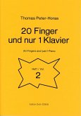20 Finger und nur ein Klavier Band 2 für Klavier zu 4 Händen 20 Finger und nur ein Klavier Band 2 für Klavier zu 4 Händen