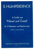 6 Lieder aus Hänsel und Gretel für 3 Klarinetten und Bassklarinette Partitur und Stimmen