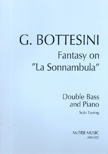 Fantasy on La Sonnambula for double bass (solo tuning) and piano Fantasy on La Sonnambula for double bass (solo tuning) and piano