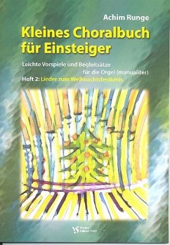 Cover Kleines Choralbuch für Einsteiger Band 2 - Lieder zum Weihnachtsfestkreis für Orgel