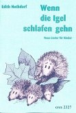 Wenn die Igel schlafen gehn (+CD) Neue Lieder für Kinder Wenn die Igel schlafen gehn (+CD) Neue Lieder für Kinder