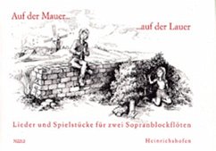 Cover Auf der Mauer auf der Lauer Lieder und Spielstücke für 2 Sopranblockflöten