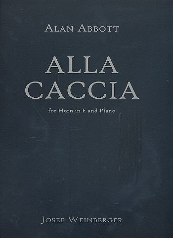 Alla caccia für Horn in F und Klavier Alla caccia für Horn in F und Klavier