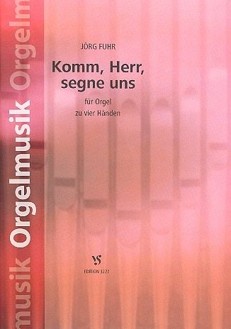 Komm Herr segne uns für Orgel zu 4 Händen Komm Herr segne uns für Orgel zu 4 Händen