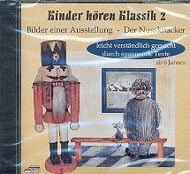 Kinder hören Klassik Band 2 CD Der Nußknacker und Bilder einer Ausstellung