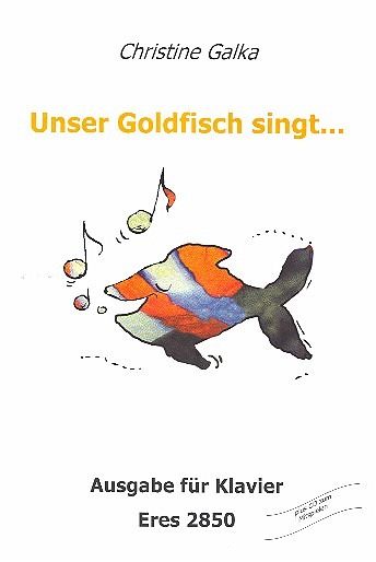 Unser Goldfisch singt (+CD) Ausgabe für Klavier (Klavierbegleitung)