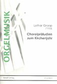 Choralpräludien zum Kirchenjahr für Orgel
