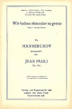 Cover Wir haben einander so gerne op.244 für Männerchor a cappella Partitur