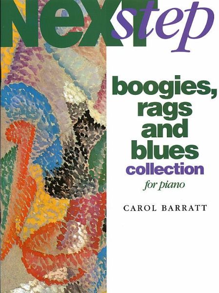 Next Step Boogies, Rags and Blues Collection for piano Next Step Boogies, Rags and Blues Collection for piano