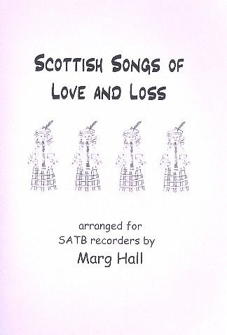 Scottish Songs of Love and Loss for 4 recorders (SATB) score and parts