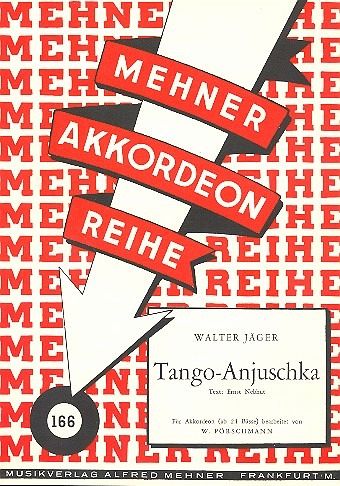 Tango Anjuschka Gesang/Akkordeon Mehner Akkordeon Reihe 166 Tango Anjuschka Gesang/Akkordeon Mehner Akkordeon Reihe 166