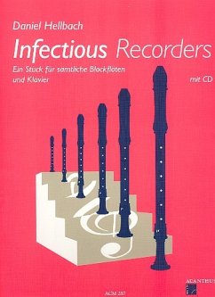 Infectious Recorders (+CD) für sämtliche Blockflöten (1 oder mehrere Spieler) und Klavier Infectious Recorders (+CD) für sämtliche Blockflöten (1 oder mehrere Spieler) und Klavier