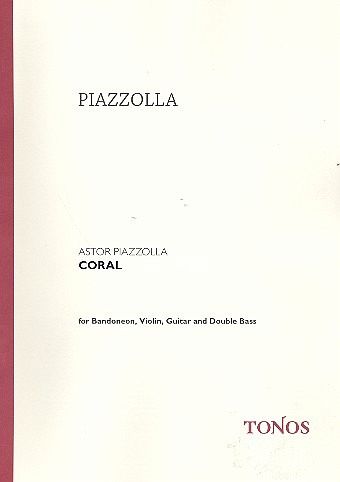 Coral für Bandoneon, Violine, Gitarre und Kontrabass Partitur Coral für Bandoneon, Violine, Gitarre und Kontrabass Partitur