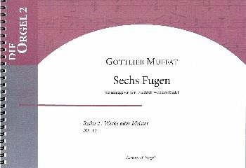 6 Fugen für Orgel