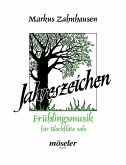 Frühlingsmusik für Blockflöte (Alt / Sopran ) Jahreszeichen 1 Frühlingsmusik für Blockflöte (Alt / Sopran ) Jahreszeichen 1