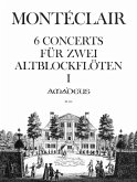 6 Concerts Nr.1-3 für 2 Altblockflöten ohne Bass Spielpartitur 6 Concerts Nr.1-3 für 2 Altblockflöten ohne Bass Spielpartitur