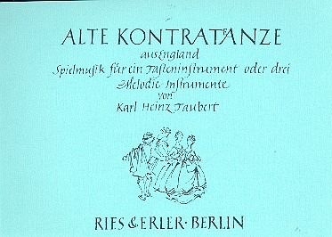 Alte Kontratänze aus England Spielmusik für ein Tasteninstrument oder 3 Melodieinstrumente