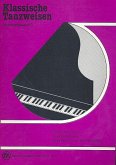 Klassische Tanzweisen 28 leichte Stücke für Klavier Klassische Tanzweisen 28 leichte Stücke für Klavier