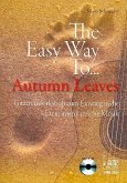 The easy way to Autumn leaves: Gitarrenworkshop zum Einstieg in die lateinamerikanische Musik The easy way to Autumn leaves: Gitarrenworkshop zum Einstieg in die lateinamerikanische Musik