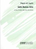 Salon Buenos Aires for flute, clarinet, violin, viola, violoncello score and parts