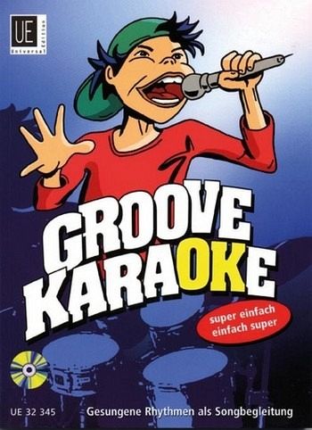 Groove Karaoke (+CD): gesungene Rhythmen als Songbegleitung Groove Karaoke (+CD): gesungene Rhythmen als Songbegleitung