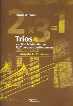 Cover 2 x 3 = 1 Trios aus 5 Jahrhunderten für 3 Posaunen Spielpartitur