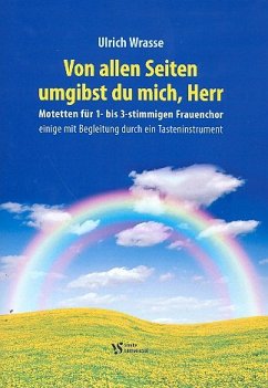 Von allen Seiten umgibst du mich Herr für Frauenchor a cappella (z.T. mit Tasteninstrument) Partitur