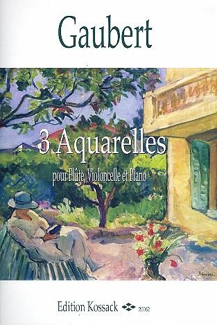 3 Aquarelles für Flöte, Violoncello und Klavier Stimmen 3 Aquarelles für Flöte, Violoncello und Klavier Stimmen