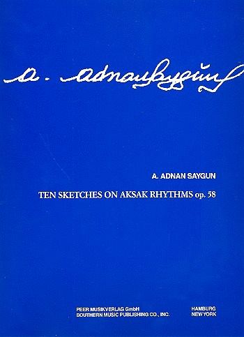 10 Sketches on Aksak Rhythms op.58 for piano 10 Sketches on Aksak Rhythms op.58 for piano