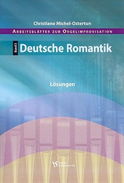 Cover Arbeitsblätter zur Orgelimprovisation Band 3 Deutsche Romantik Lösungen