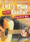 Let's Play Guitar Pop Rock Hits, mit 2 Audio-CDs Let's Play Guitar Pop Rock Hits, mit 2 Audio-CDs