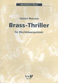Brass-Thriller für 2 Trompeten, Horn in F, Posaune und Tuba Partitur und Stimmen Brass-Thriller für 2 Trompeten, Horn in F, Posaune und Tuba Partitur und Stimmen