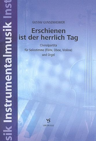 Erschienen ist der herrlich Tag für Solostimme (Flöte/Oboe/Violine) und Orgel