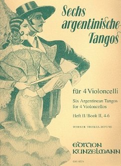 Cover 6 argentinische Tangos Band 2 (Nr.4-6) für 4 Violoncelli Partitur und Stimmen