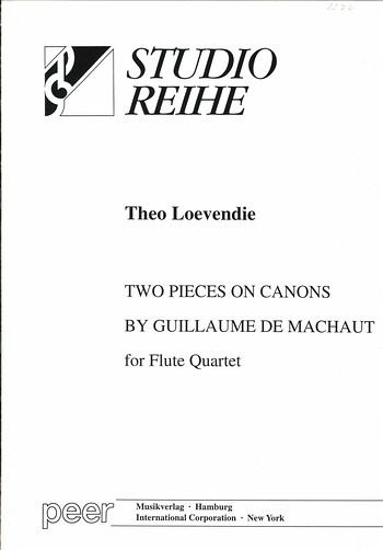 2 Pieces on Canons by Guillaume de Machaut for 3 flutes in C and alto flute in G score and 4 parts 2 Pieces on Canons by Guillaume de Machaut for 3 flutes in C and alto flute in G score and 4 parts
